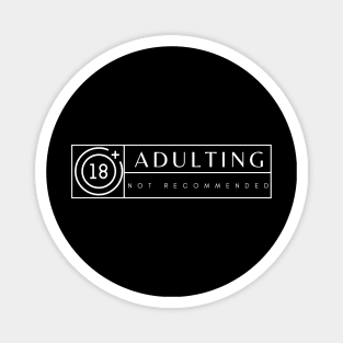 Adulting Not Recommended Magnet